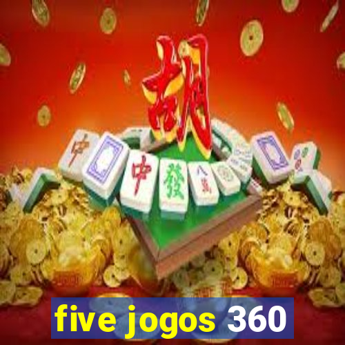 five jogos 360